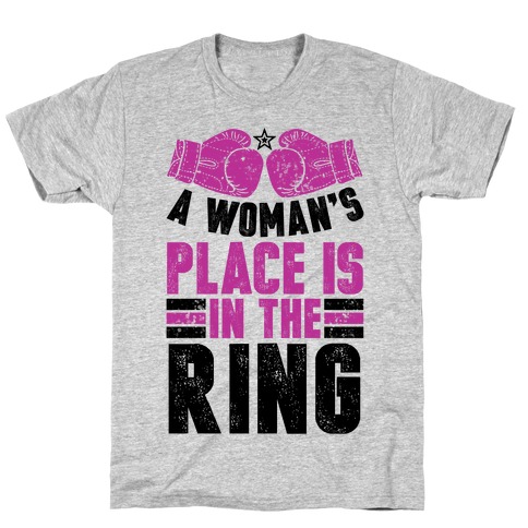 A Woman's Place Is In The Ring T-Shirt