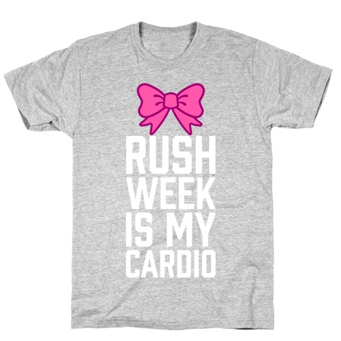 Rush Week Is My Cardio (Little) T-Shirt