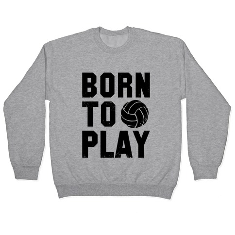 Born to Play Volleyball (tank) Pullover