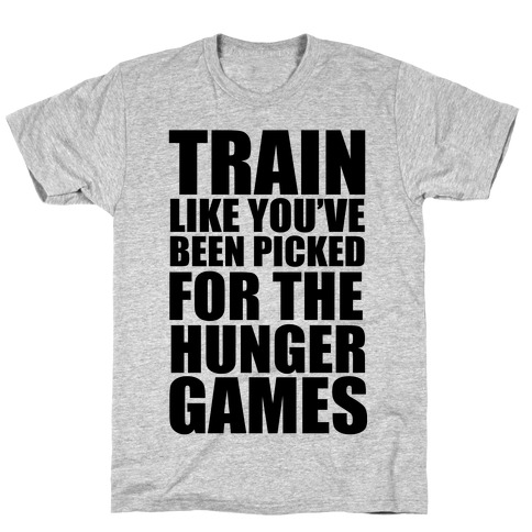 Train for the Hunger Games T-Shirt