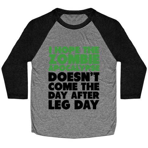 Zombies the Day After Leg Day Baseball Tee