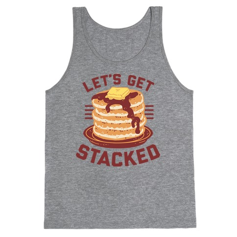 Let's Get Stacked Tank Top