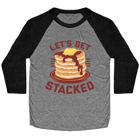 Let's Get Stacked Baseball Tee