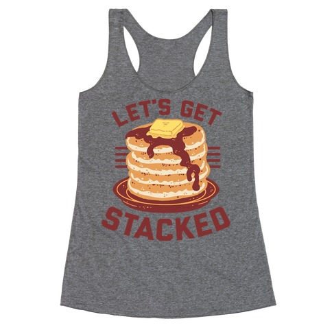 Let's Get Stacked Racerback Tank Top
