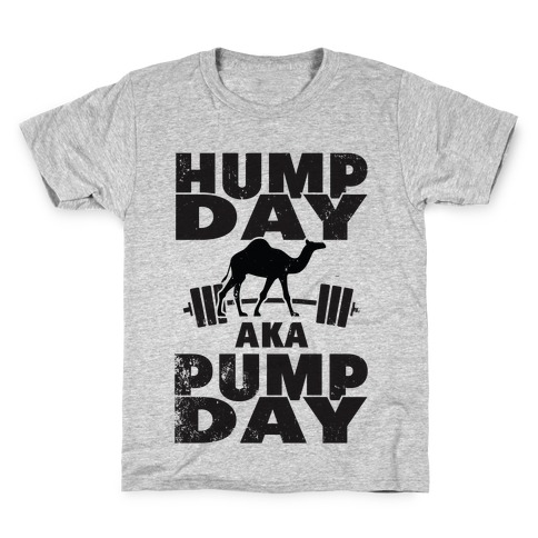 Hump Day AKA Pump Day Kids T-Shirt