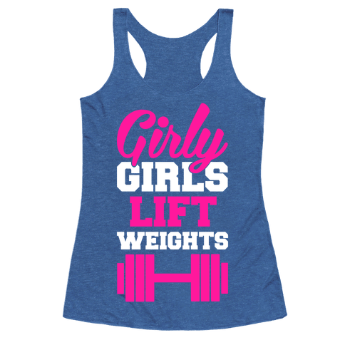 HUMAN - Girly Girls Lift Weights - Clothing | Racerback