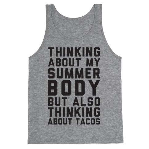 Thinking About My Summer Body, But Also Thinking About Tacos Tank Top