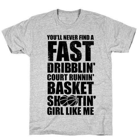 Fast Dribblin' Court Runnin' Basket Shootin' Girl (Vintage) T-Shirt