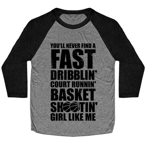 Fast Dribblin' Court Runnin' Basket Shootin' Girl (Vintage) Baseball Tee