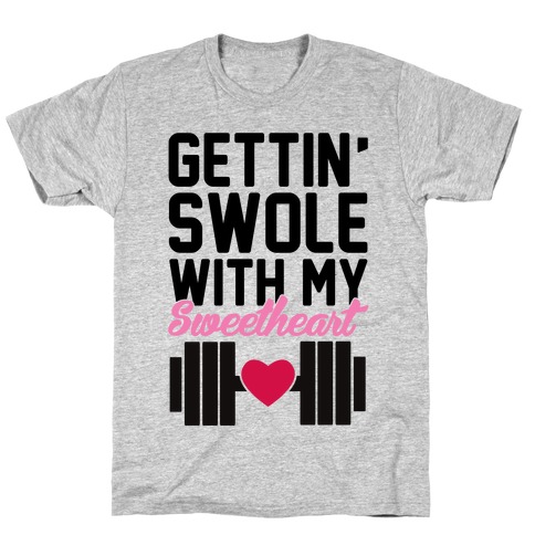 Gettin' Swole With My Sweetheart T-Shirt