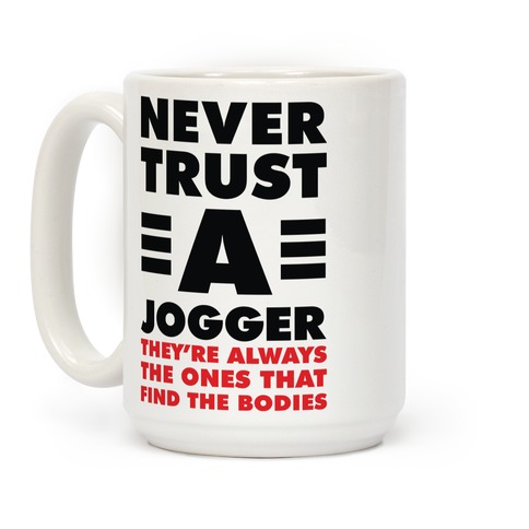 Never Trust a Jogger Coffee Mug