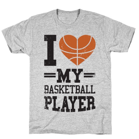 I Love My Basketball Player T-Shirt