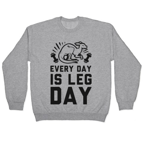 Every Day is Leg Day (Kangaroo) Pullover