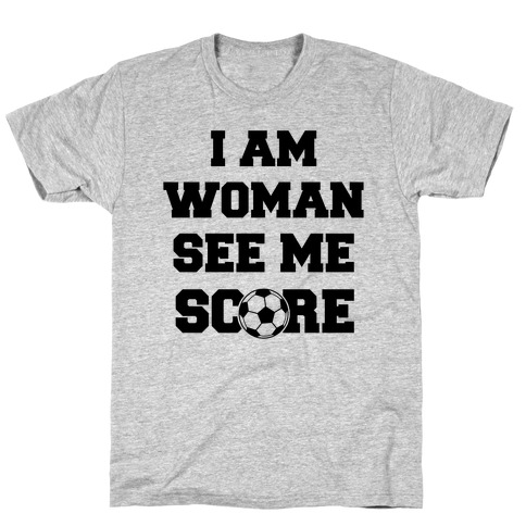 I Am Woman See Me Score T-Shirt