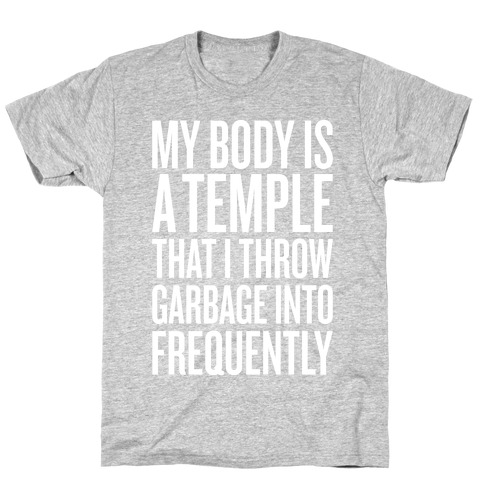 My Body Is A Temple T-Shirt