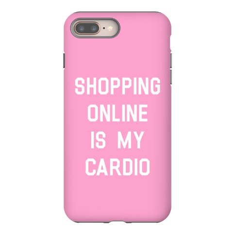 Shopping Online is My Cardio Phone Case