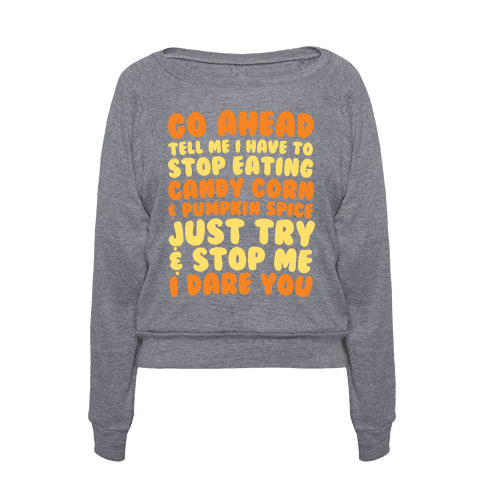 Try and Stop Me From Eating Candy Corn and Pumpkin Spice | T-Shirts ...