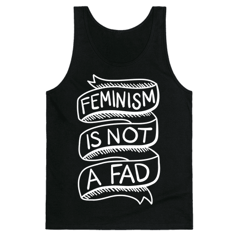 HUMAN - Feminism Is Not A Fad - Clothing | Tank