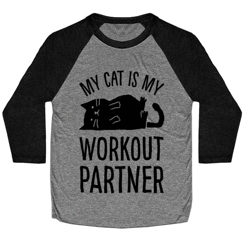 My Cat Is My Workout Partner Baseball Tee