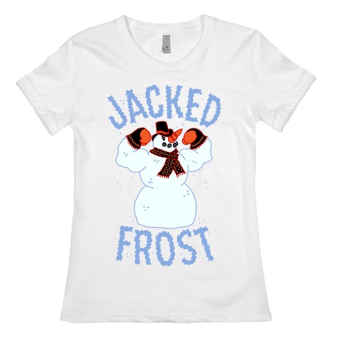 JACKED Frost Womens T-Shirt