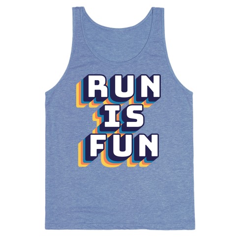Run Is Fun Tank Top