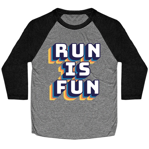 Run Is Fun Baseball Tee