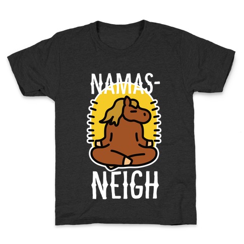 Namas-NEIGH! Kids T-Shirt