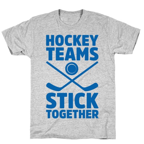 Hockey Teams Stick Together T-Shirt