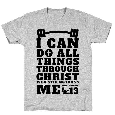 I Can Do All Things Through Christ (Lifting) T-Shirt