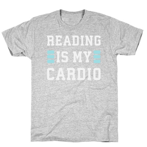 Reading Is My Cardio T-Shirt