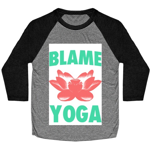 Blame Yoga Baseball Tee