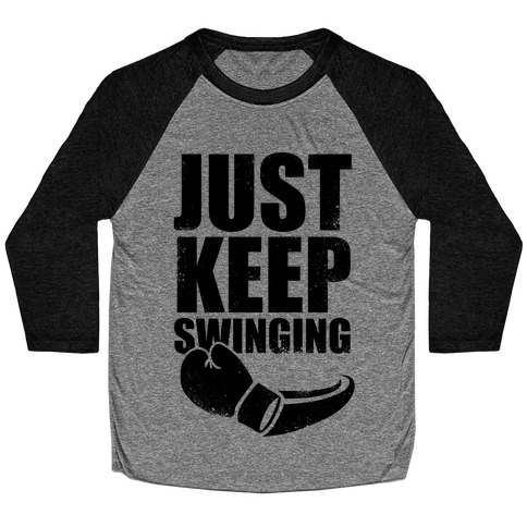 Just Keep Swinging (Vintage) Baseball Tee