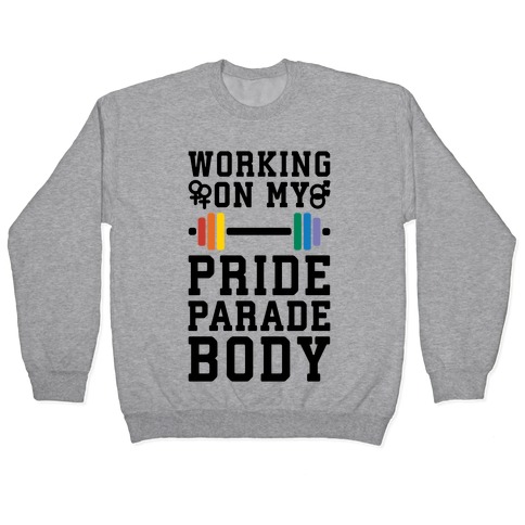 Working On My Pride Parade Body Pullover