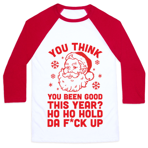 HUMAN - You Think You Been Good? Ho Ho Hold Da F*ck Up - Clothing ...
