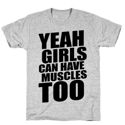 Girls Can Have Muscles Too (neon tank) T-Shirt