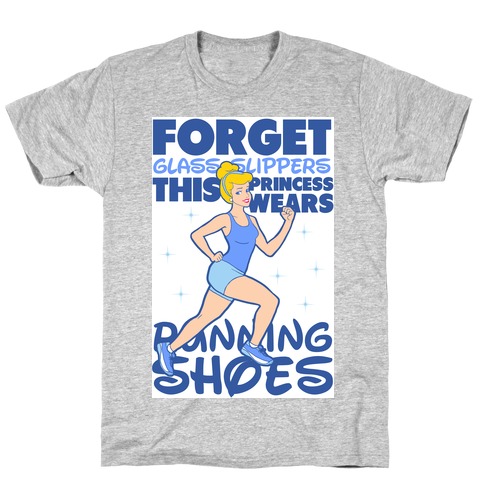 Forget Glass Slippers This Princess Wears Running Shoes T-Shirt