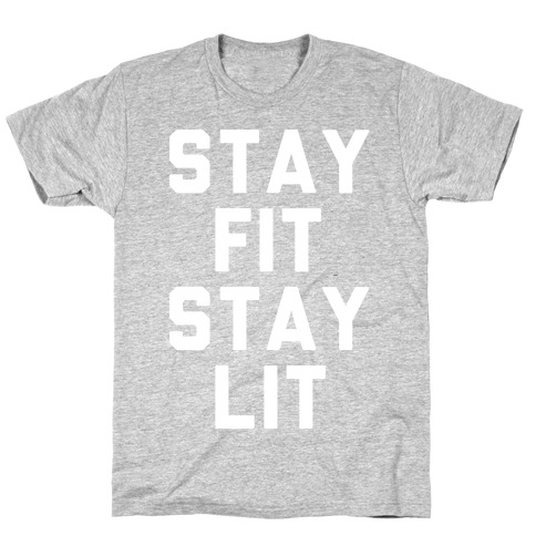 Stay Fit Stay Lit White Print T-Shirt