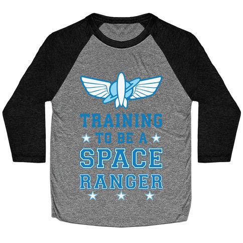 Training To be A Space Ranger Baseball Tee
