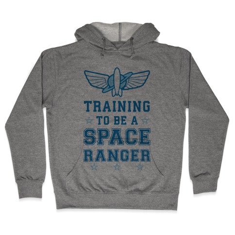 Training To be A Space Ranger Hooded Sweatshirt