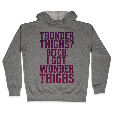 Wonder Thighs Hooded Sweatshirt