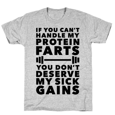 Protein Farts And Sick Gains T-Shirt