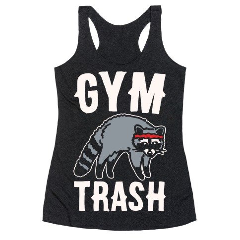 Gym Trash Raccoon White Print Racerback Tank Top