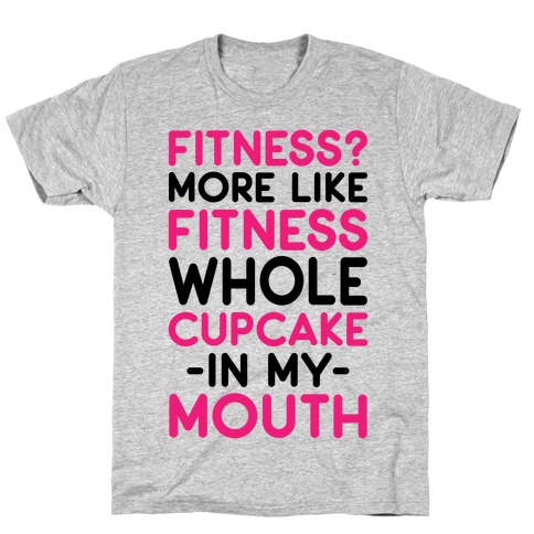 Fitness More like Fitness Whole Cupcake T-Shirt