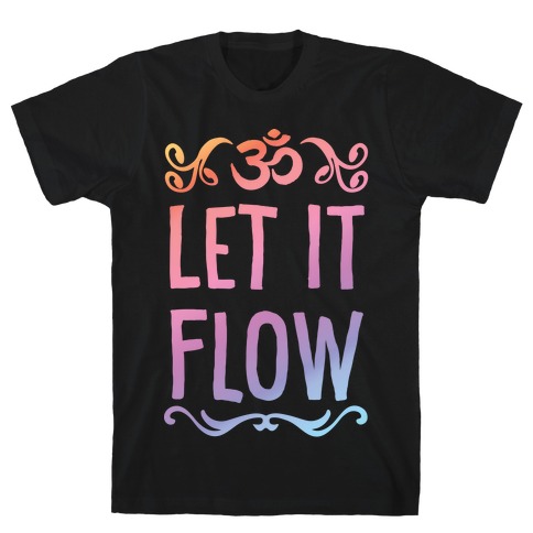Let It Flow Yoga T-Shirt