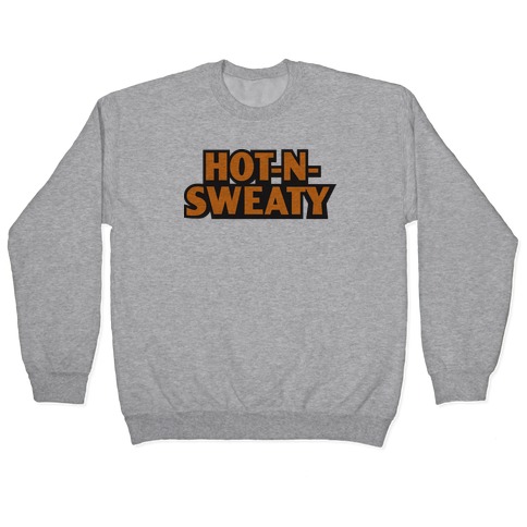 Hot-N-Sweaty Parody Pullover