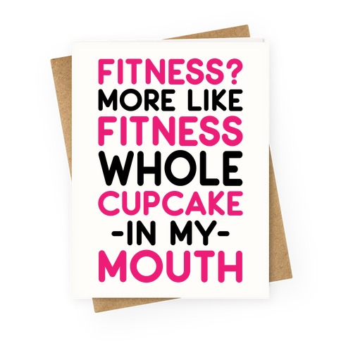 Fitness More like Fitness Whole Cupcake Greeting Card