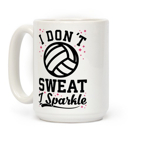 I Don't Sweat I Sparkle Volleyball Coffee Mug