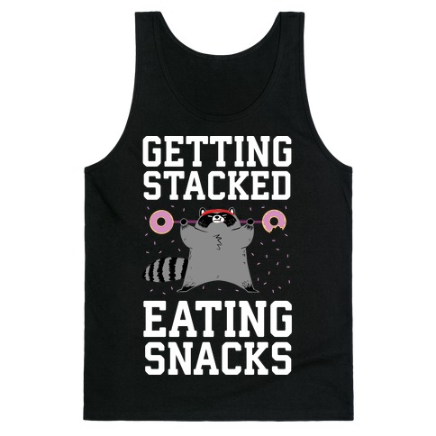 Getting Stacked Eating Snacks Tank Top