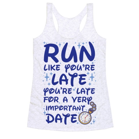 Run like You're Late for a Very Important Date Racerback Tank Top