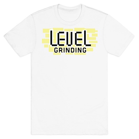 Level Grinding T-Shirt